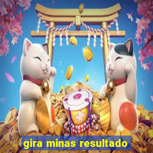 gira minas resultado